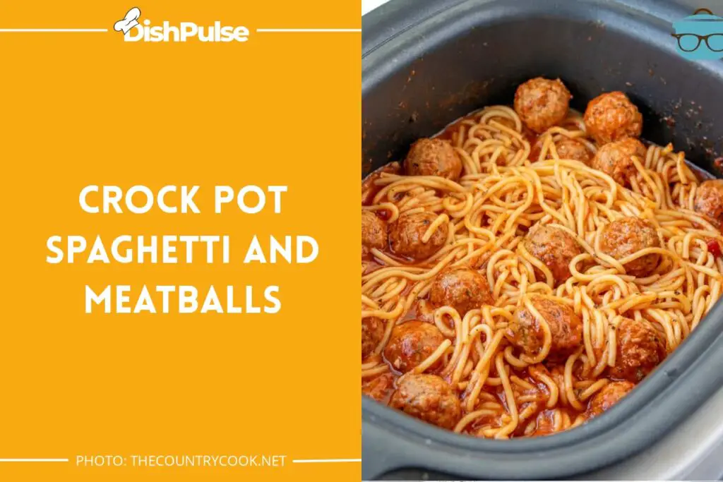Crock Pot Spaghetti and Meatballs