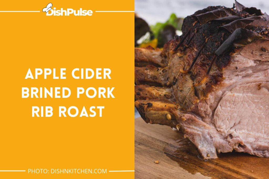 Apple Cider Brined Pork Rib Roast