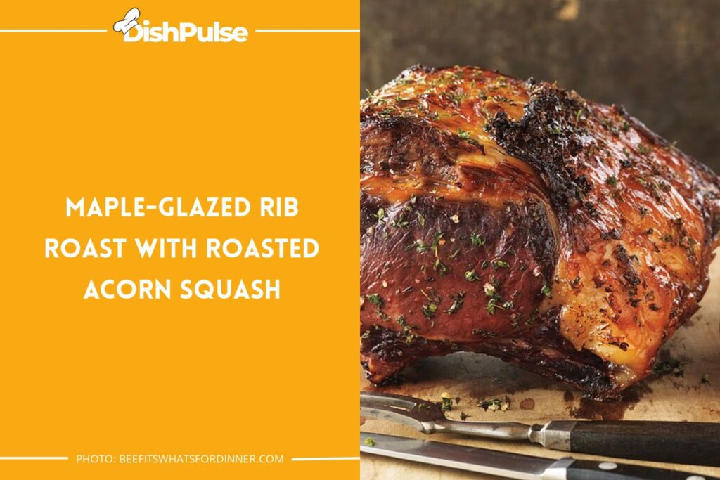 Maple-Glazed Rib Roast with Roasted Acorn Squash