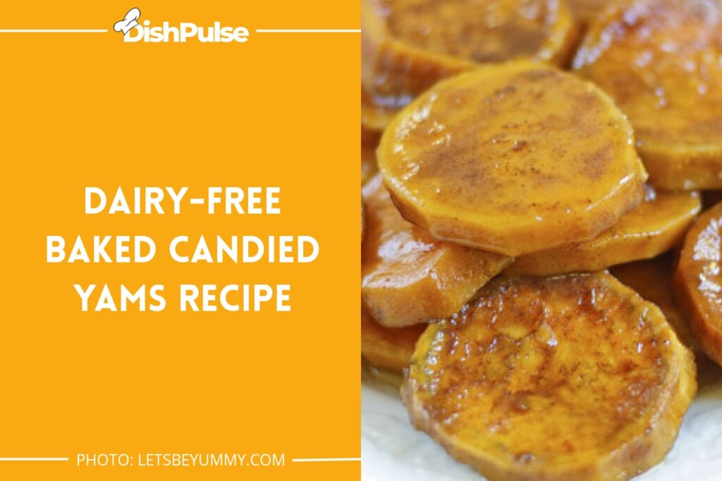 Dairy-Free Baked Candied Yams Recipe