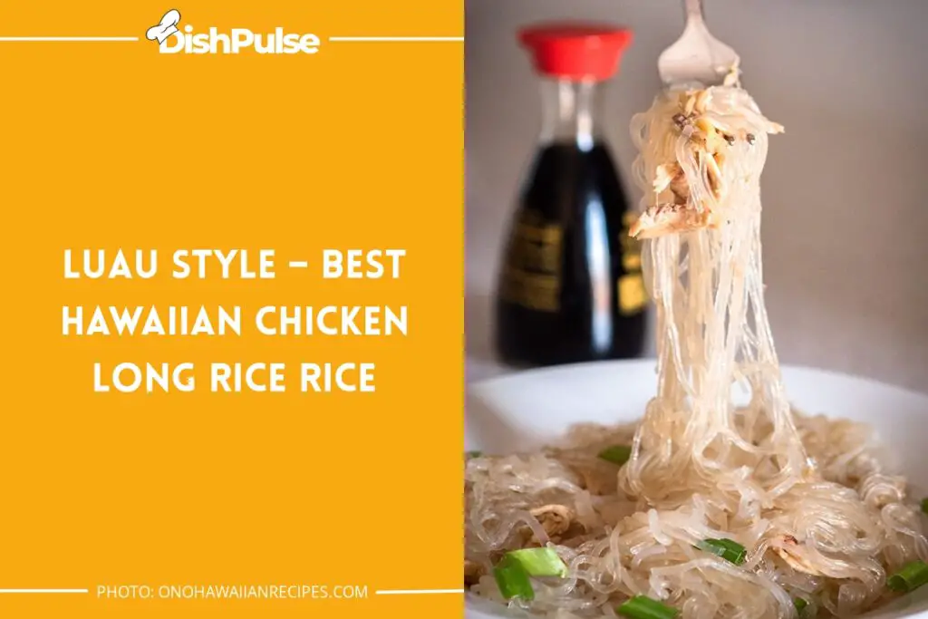 Luau Style – Best Hawaiian Chicken Long Rice Rice