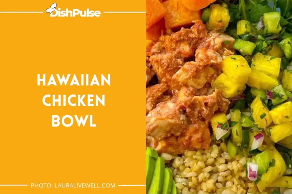 Hawaiian Chicken Bowl