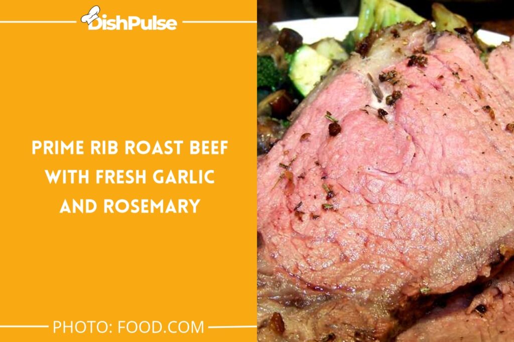Prime Rib Roast Beef with Fresh Garlic and Rosemary