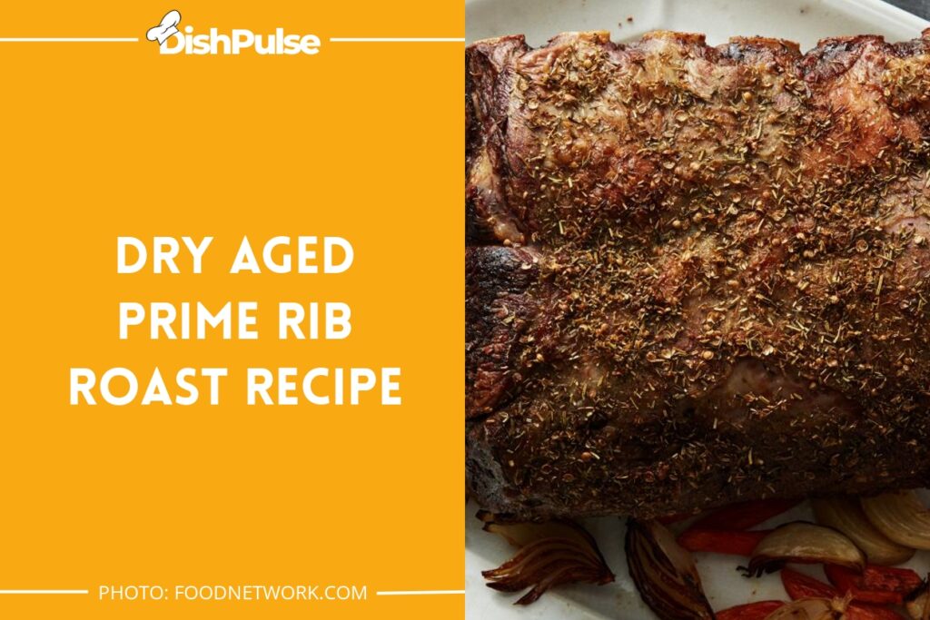 Dry Aged Prime Rib Roast Recipe