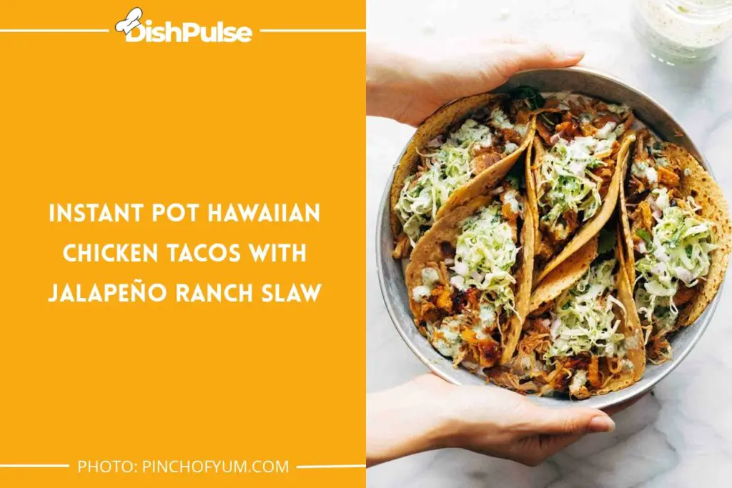 Instant Pot Hawaiian Chicken Tacos with Jalapeño Ranch Slaw