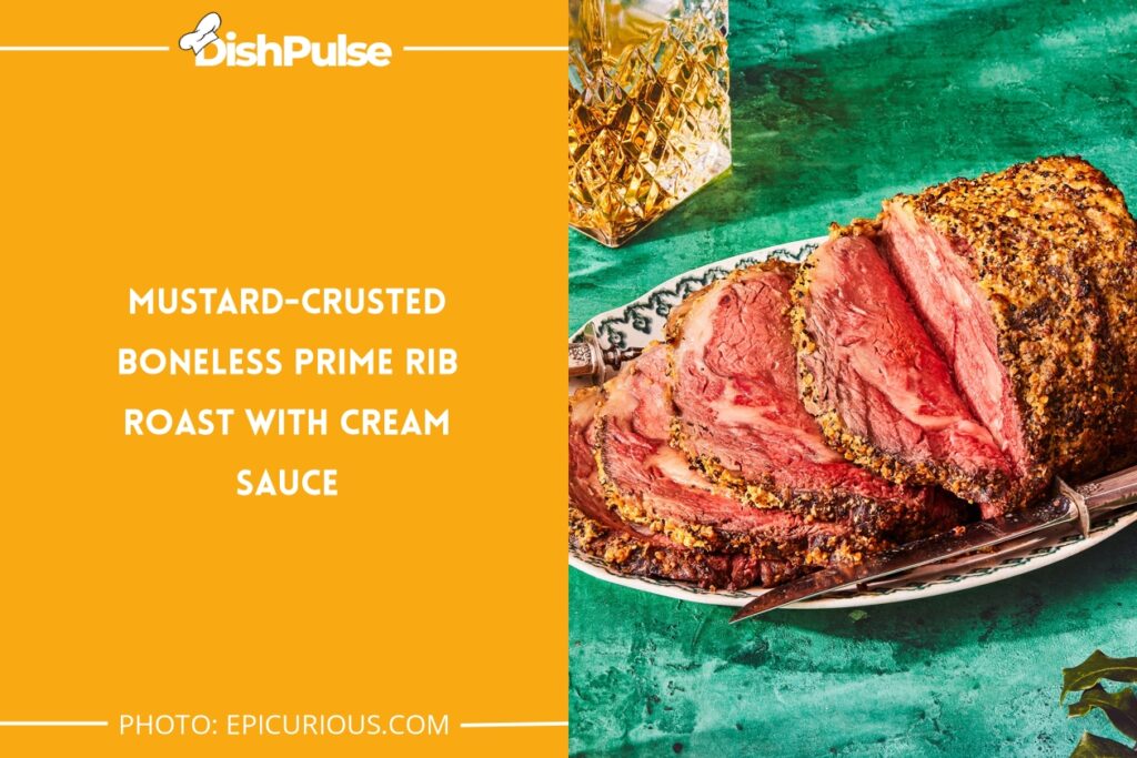 Mustard-Crusted Boneless Prime Rib Roast with Cream Sauce