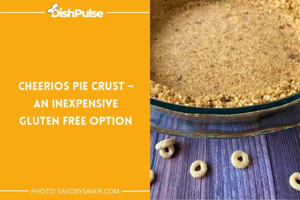 Cheerios Pie Crust – An Inexpensive Gluten-Free Option