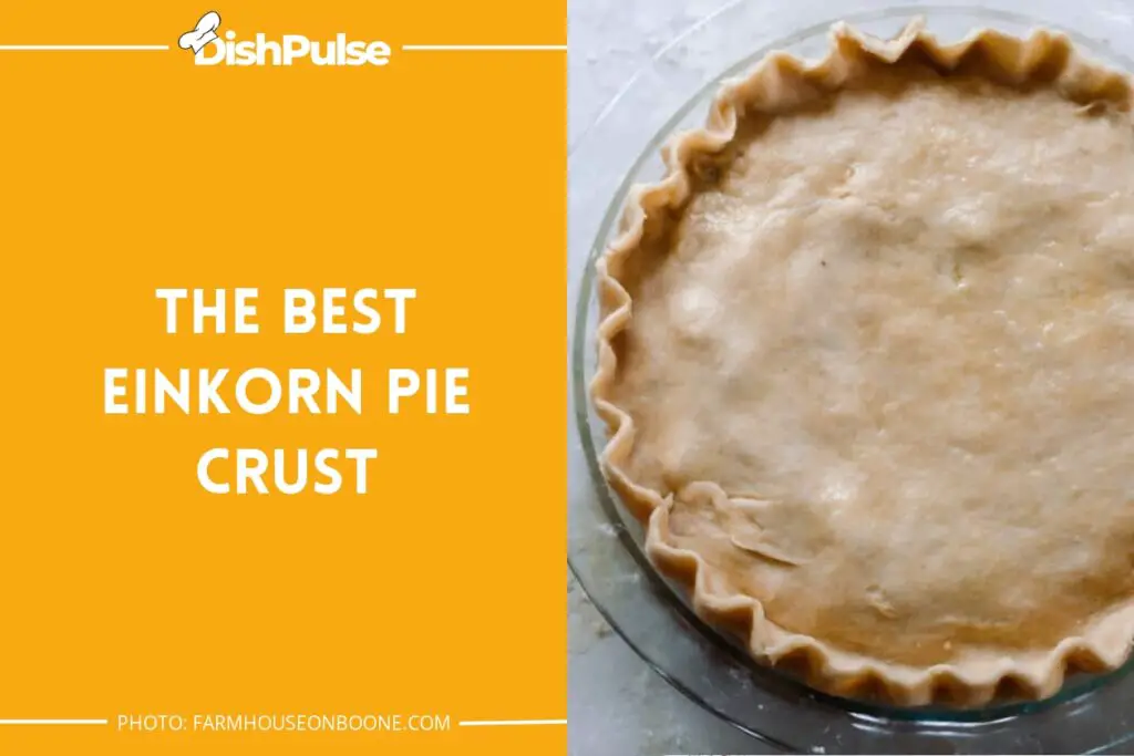 The Best Einkorn Pie Crust