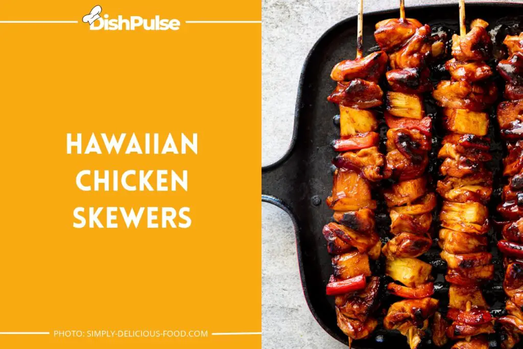 Hawaiian Chicken Skewers