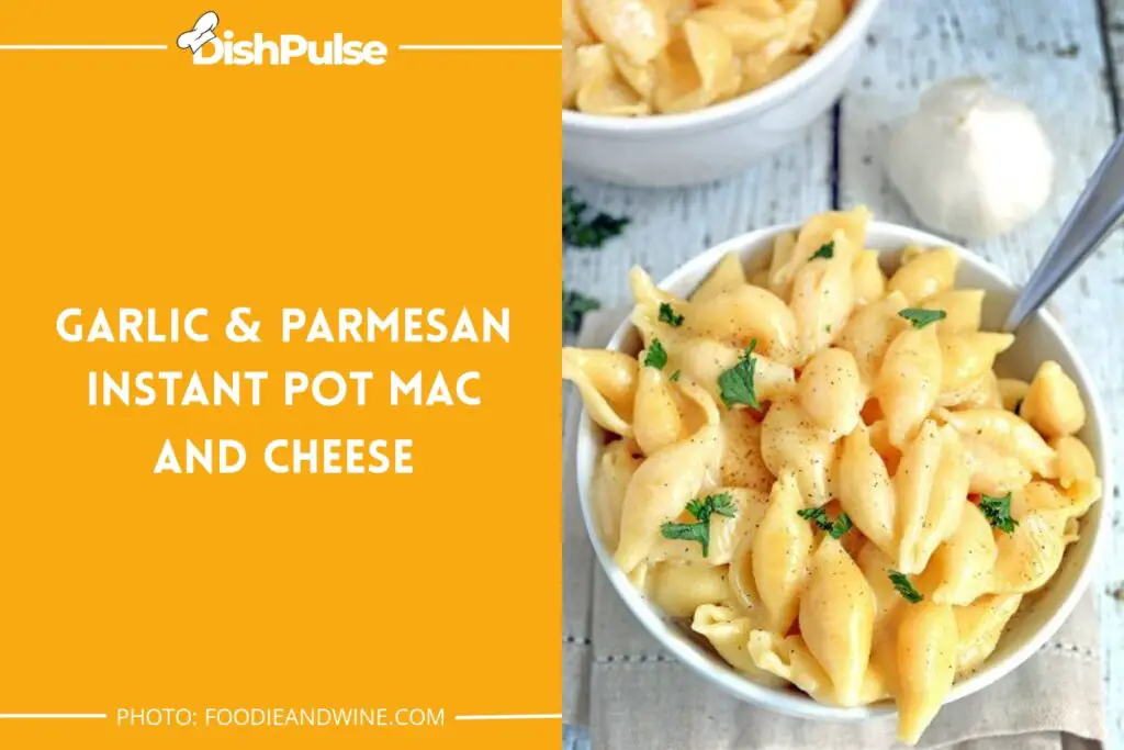 Garlic & Parmesan Instant Pot Mac and Cheese