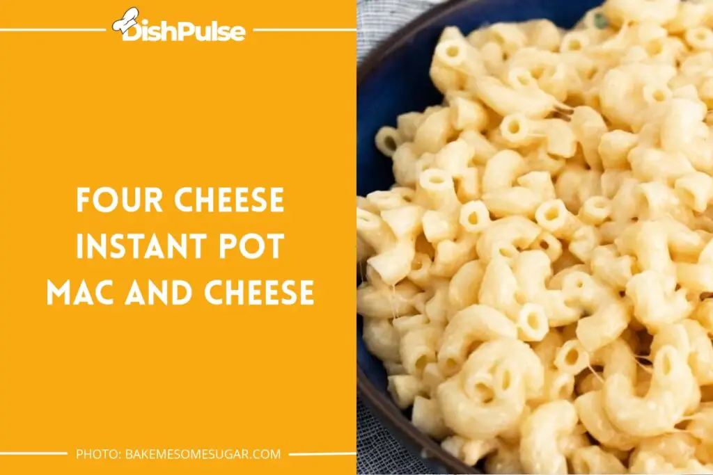 Four Cheese Instant Pot Mac And Cheese