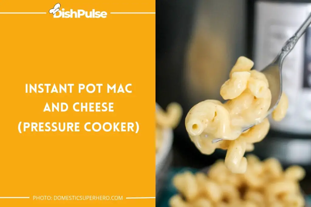 Instant Pot Mac and Cheese (pressure cooker)