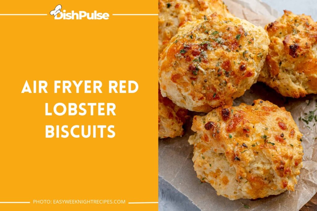 Air Fryer Red Lobster Biscuits