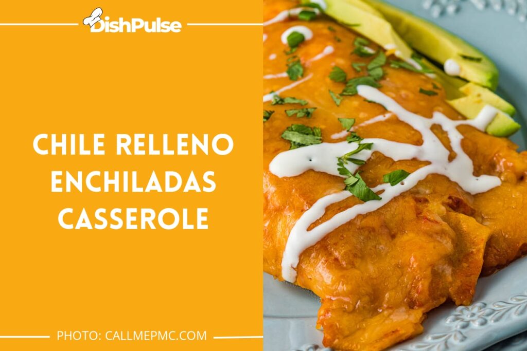 Chile Relleno Enchiladas Casserole