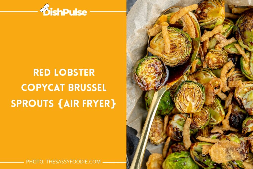 Red Lobster Copycat Brussel Sprouts {Air Fryer}