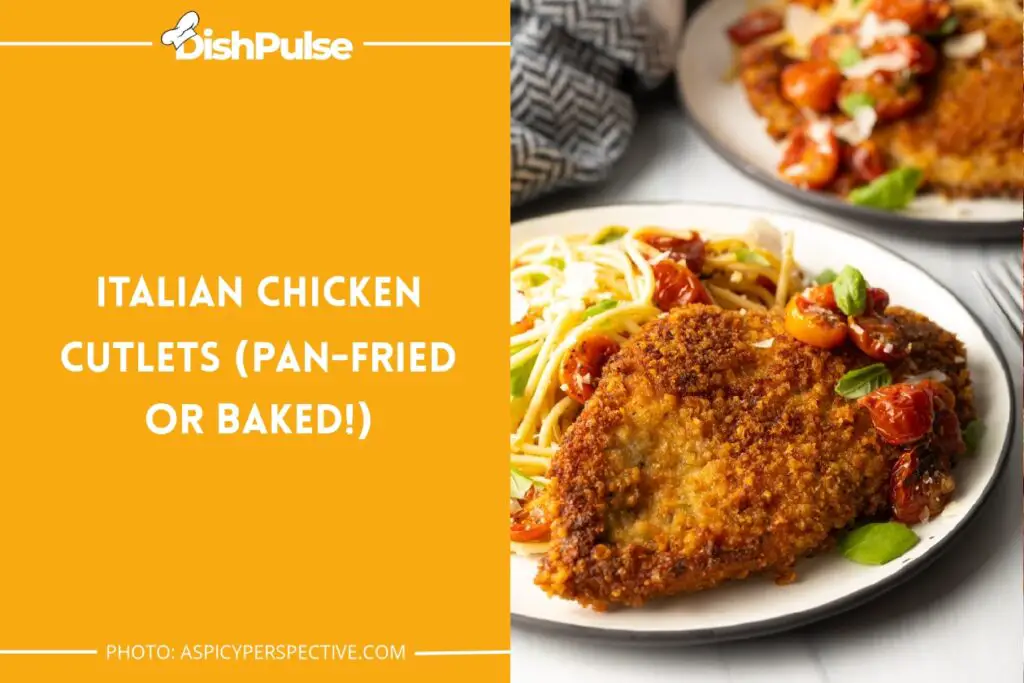 Italian Chicken Cutlets (Pan-Fried or Baked!)