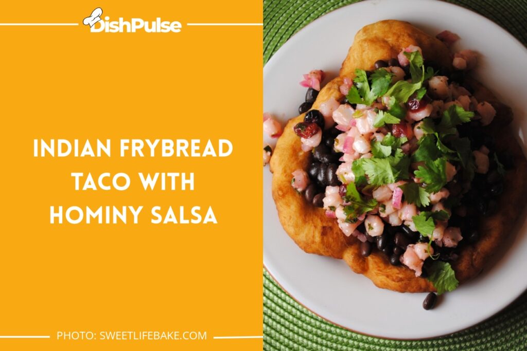 Indian Frybread Taco with Hominy Salsa