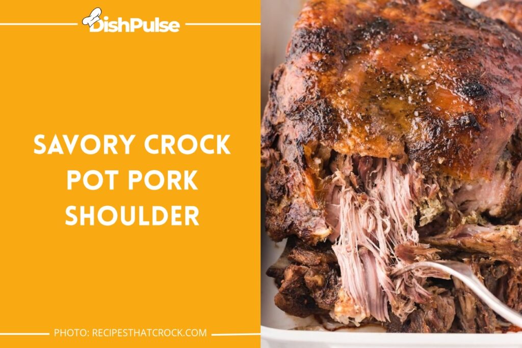 Savory Crock Pot Pork Shoulder