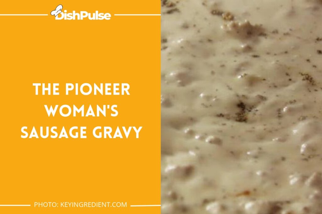 The Pioneer Woman's Sausage Gravy