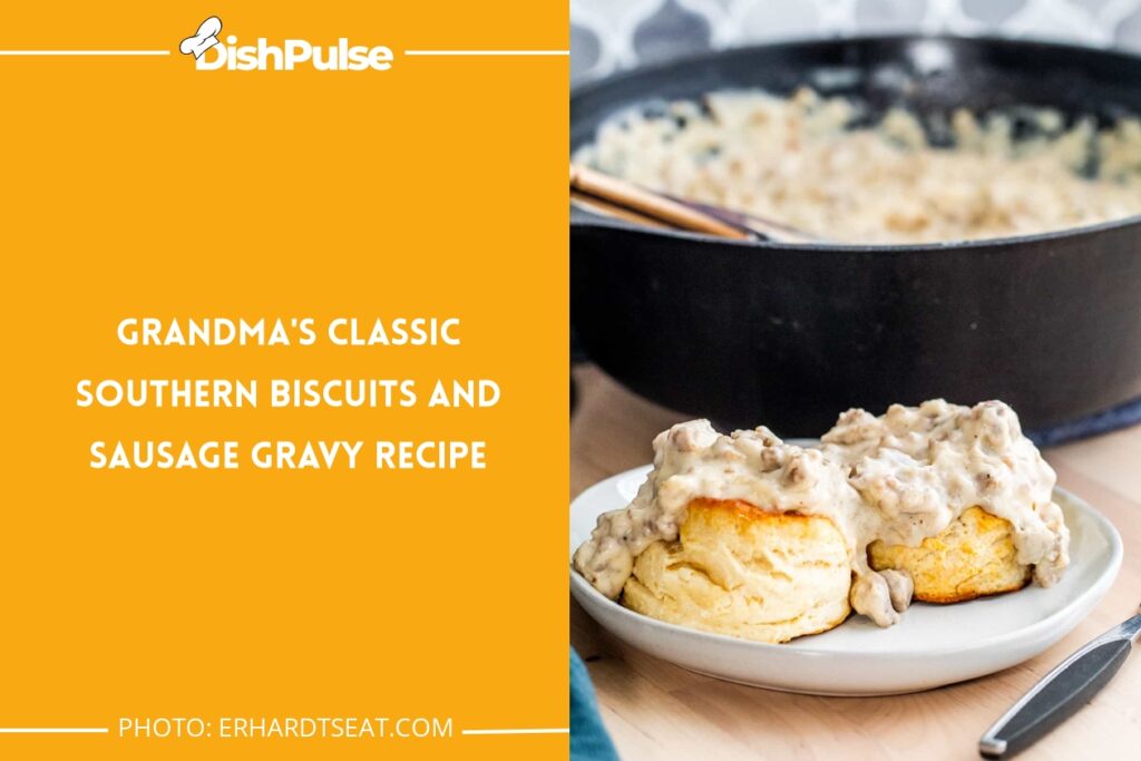 Grandma's Classic Southern Biscuits and Sausage Gravy Recipe