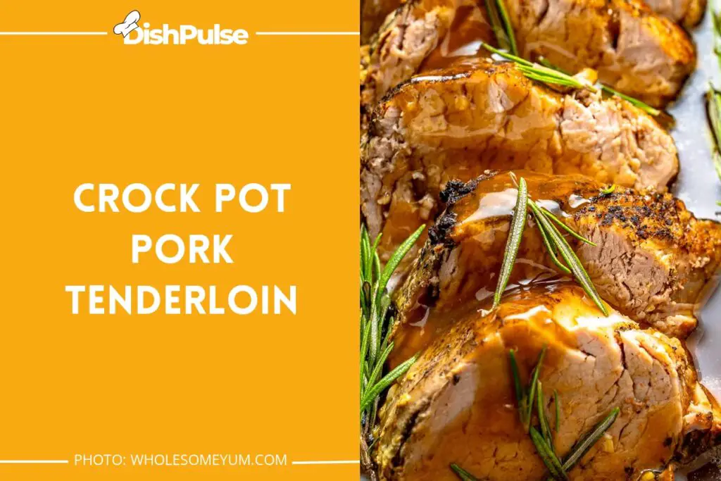 Crock Pot Pork Tenderloin