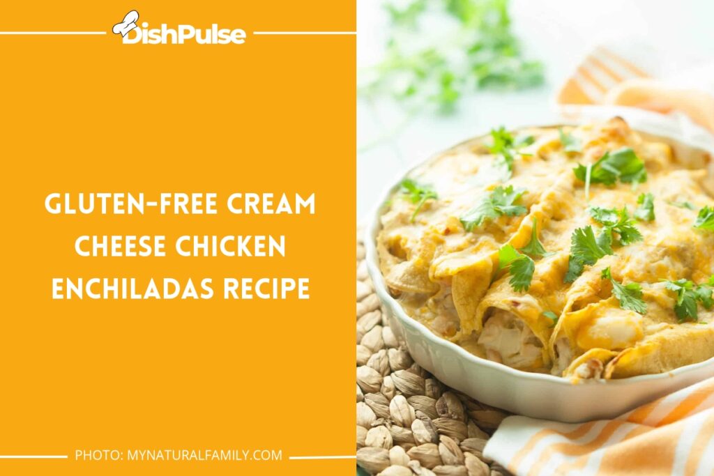 Gluten-free Cream Cheese Chicken Enchiladas Recipe