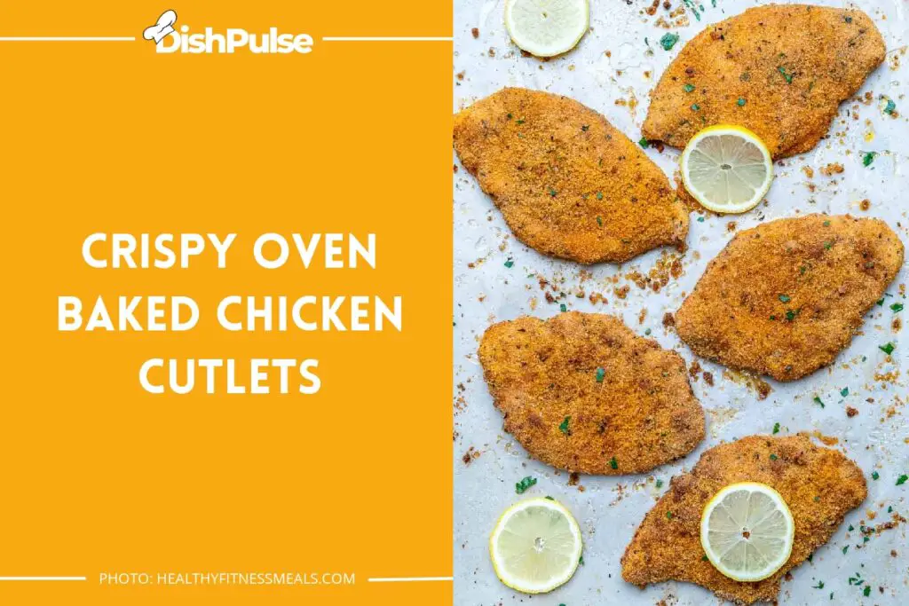 Crispy Oven Baked Chicken Cutlets