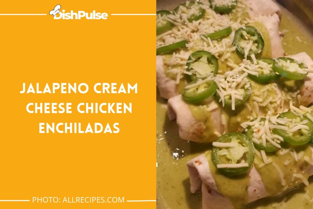 Jalapeno Cream Cheese Chicken Enchiladas