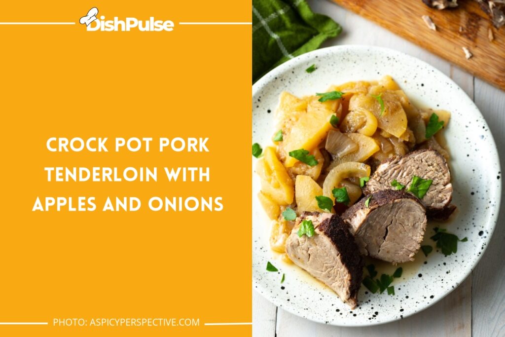 Crock Pot Pork Tenderloin with Apples and Onions