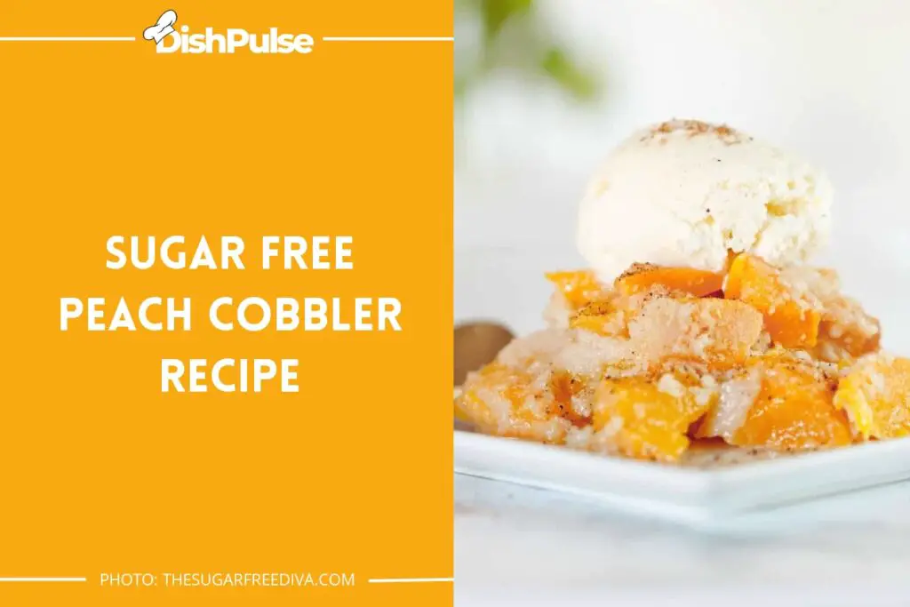 Sugar-Free Peach Cobbler Recipe