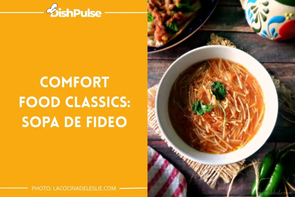 Comfort Food Classics: Sopa De Fideo