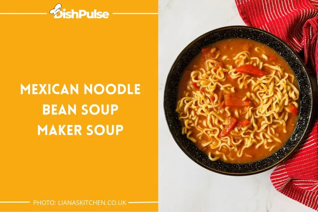 Mexican Noodle Bean Soup Maker Soup