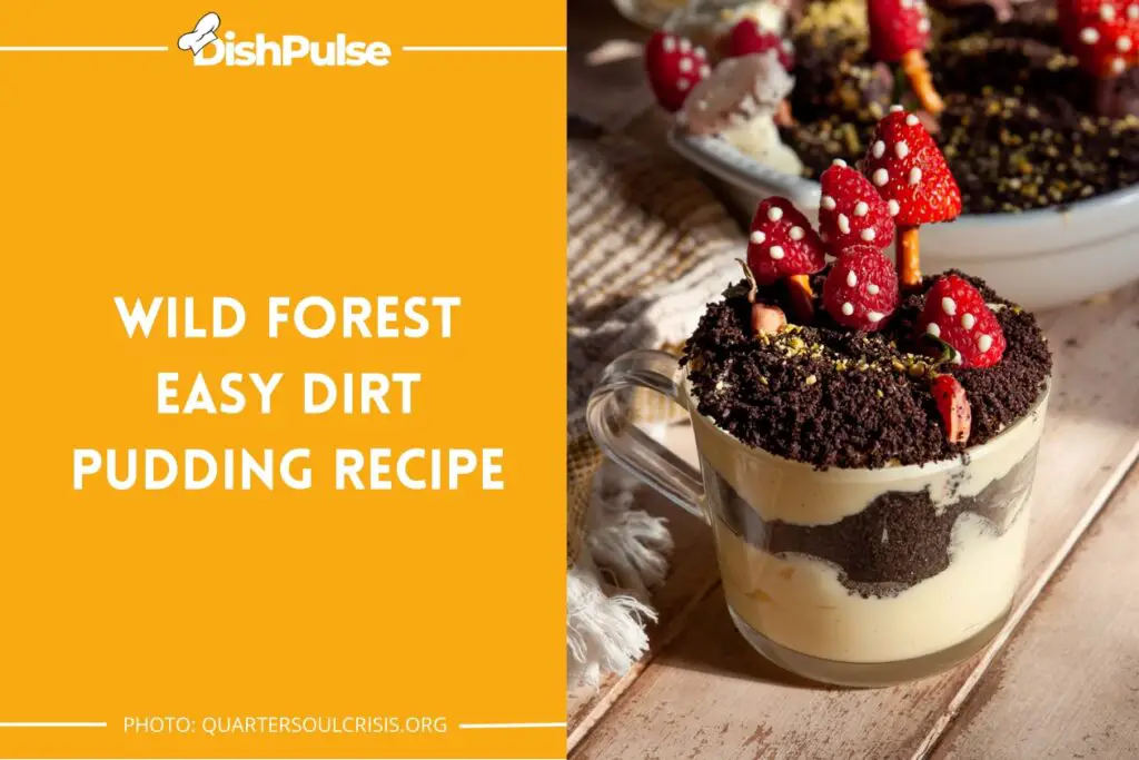 Wild Forest Easy Dirt Pudding Recipe