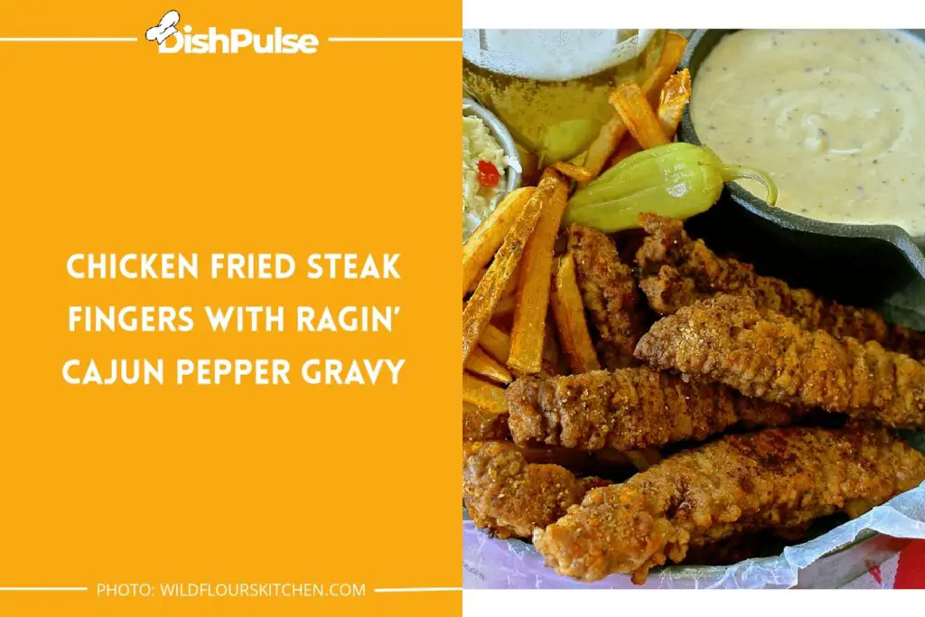 Chicken Fried Steak Fingers with Ragin’ Cajun Pepper Gravy