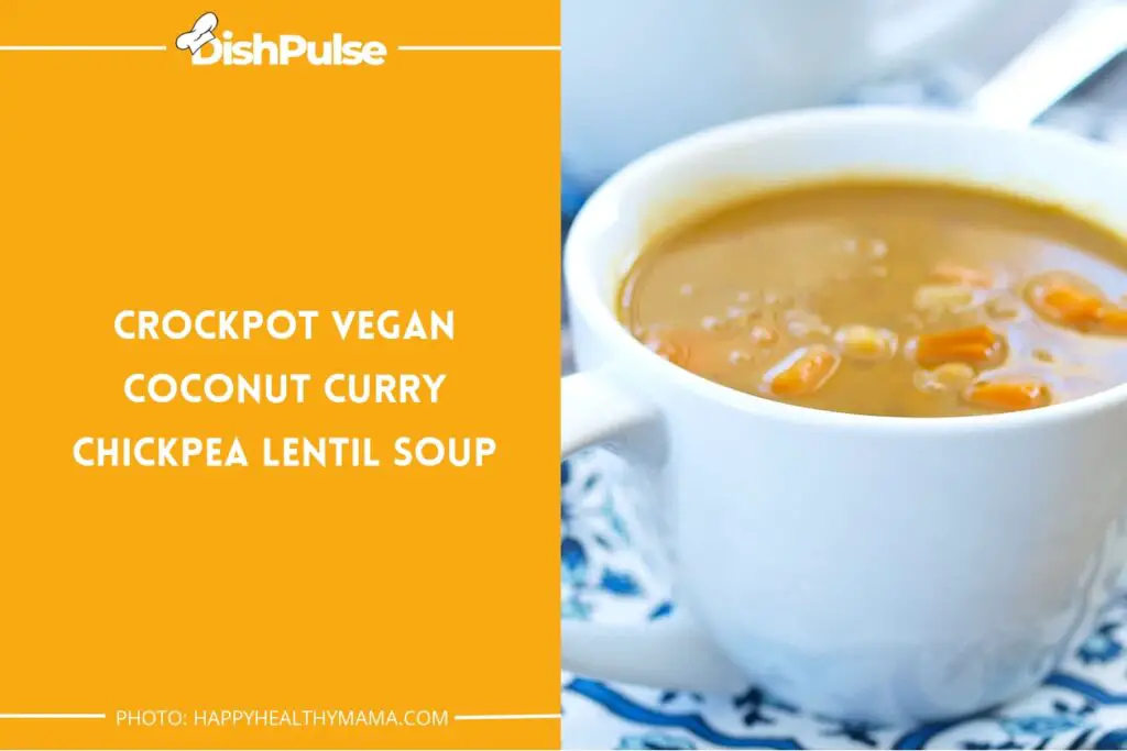 Crockpot Vegan Coconut Curry Chickpea Lentil Soup