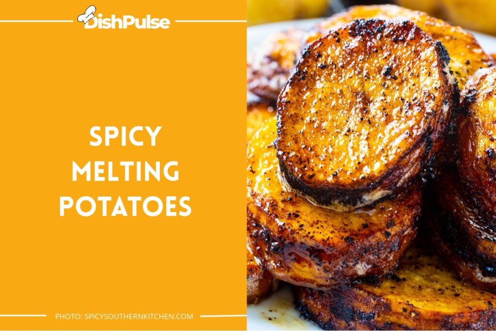 Spicy Melting Potatoes