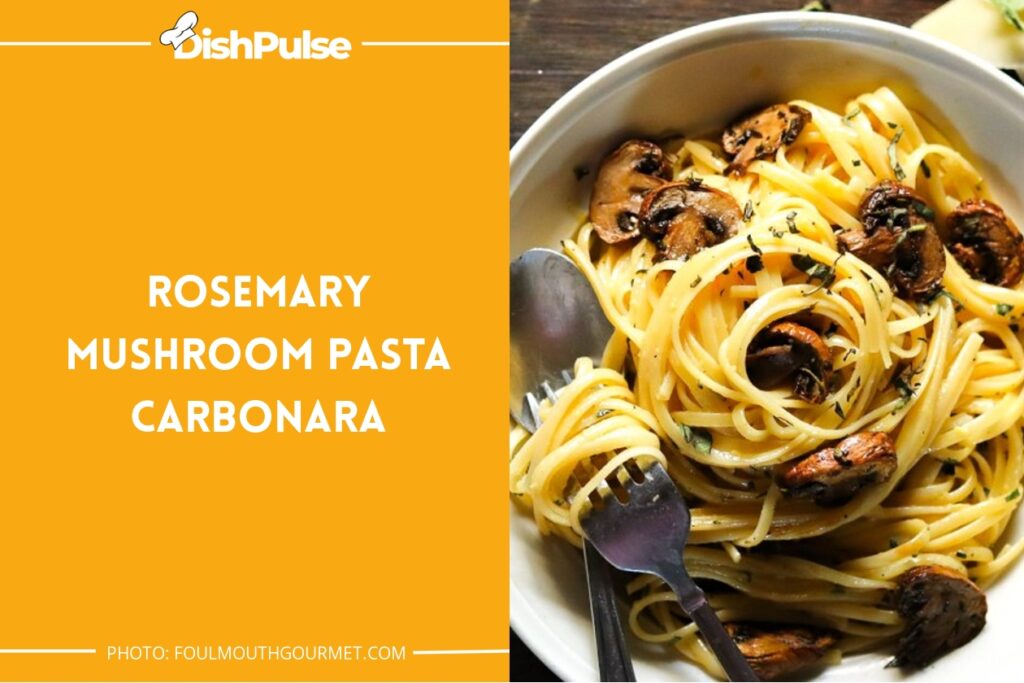Rosemary Mushroom Pasta Carbonara