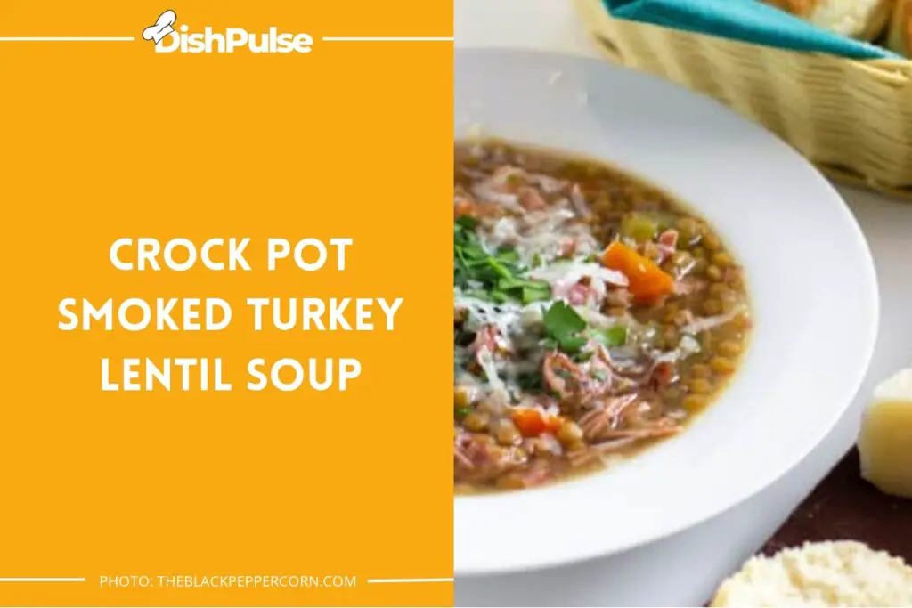 Crock Pot Smoked Turkey Lentil Soup