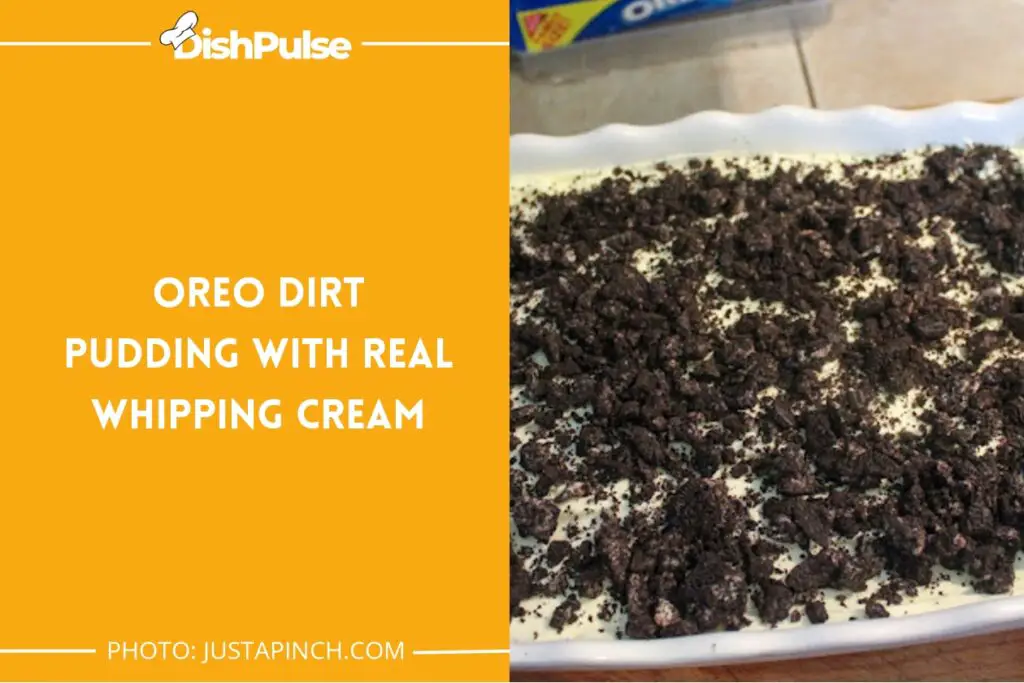Oreo Dirt Pudding With Real Whipping Cream