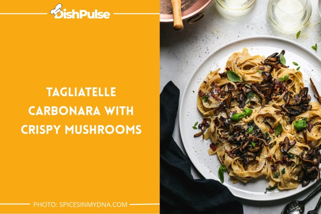 Tagliatelle Carbonara With Crispy Mushrooms