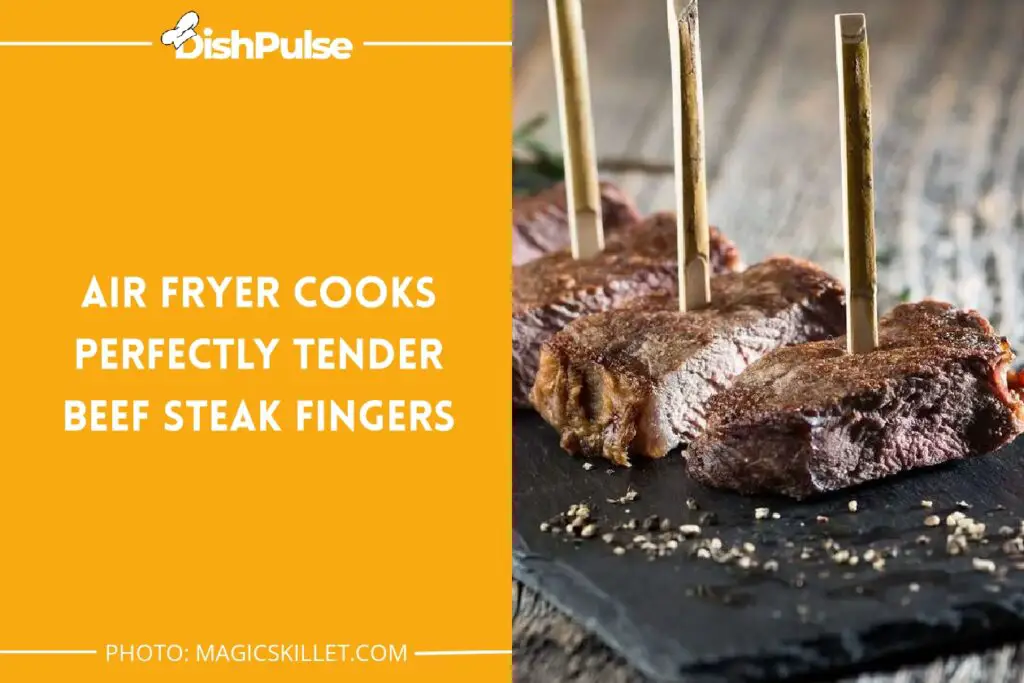 Air Fryer Cooks Perfectly Tender Beef Steak Fingers