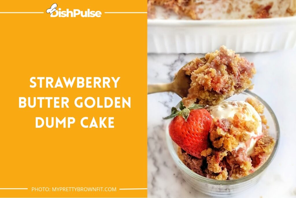 Strawberry Butter Golden Dump Cake