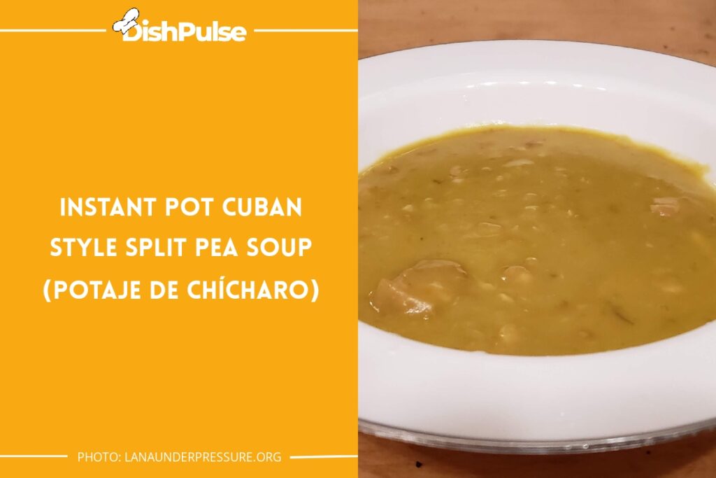 Instant Pot Cuban Style Split Pea Soup (Potaje de Chícharo)