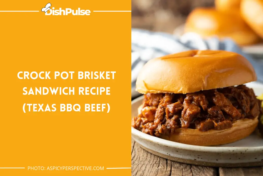 Crock Pot Brisket Sandwich Recipe (Texas BBQ Beef)