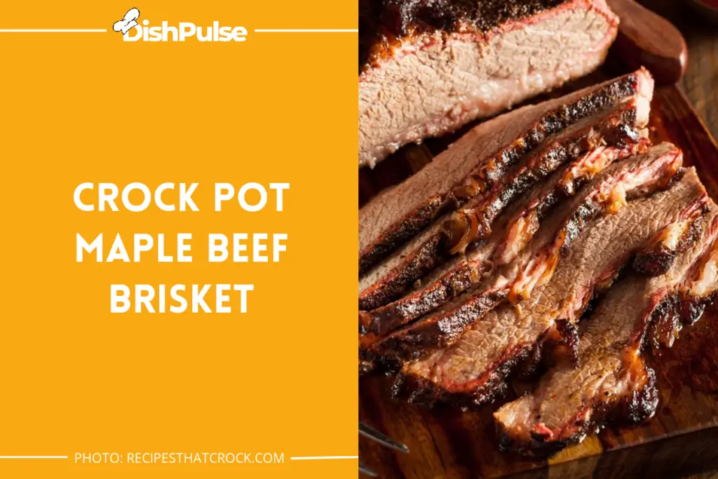 Crock Pot Maple Beef Brisket