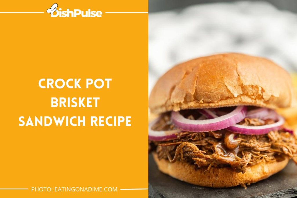 Crock Pot Brisket Sandwich Recipe