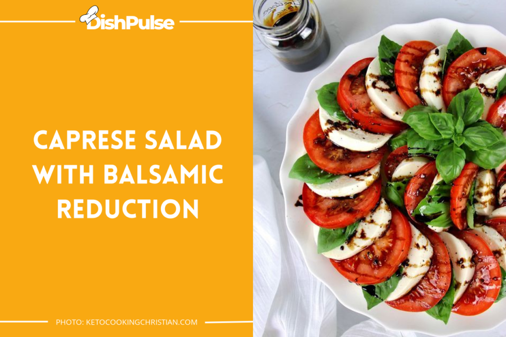 Caprese Salad With Balsamic Reduction