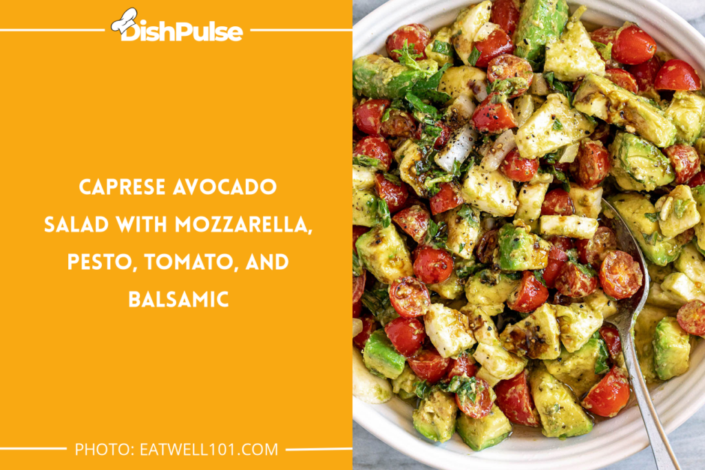 Caprese Avocado Salad with Mozzarella, Pesto, Tomato, and Balsamic