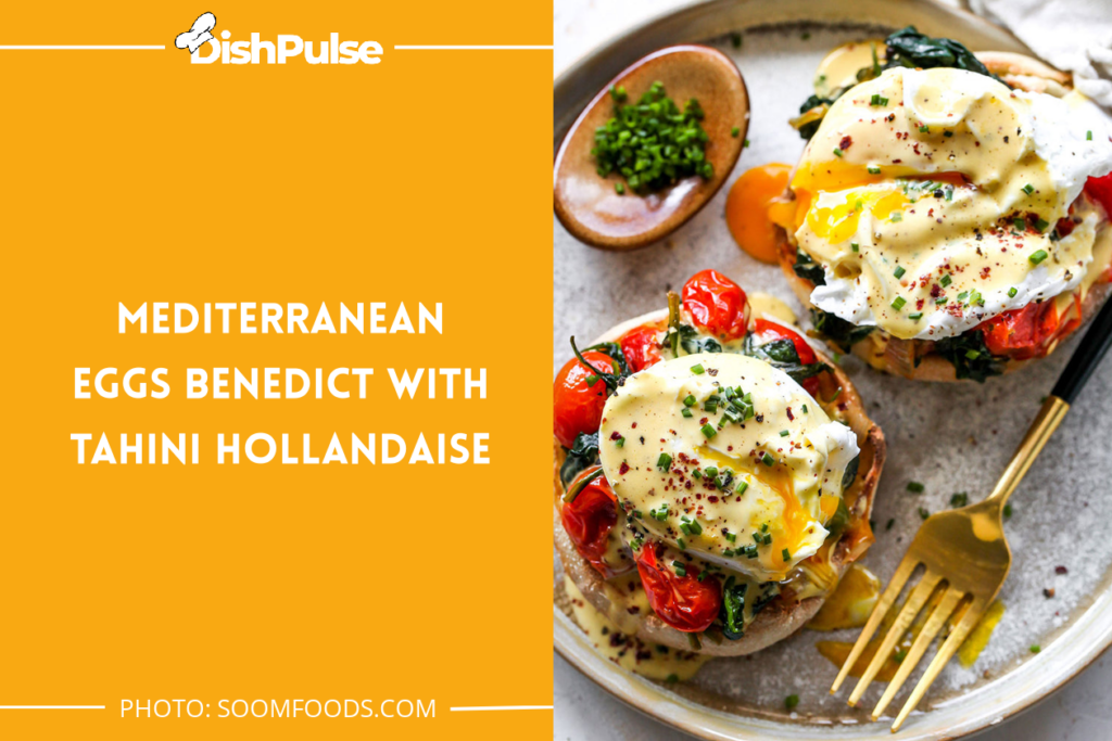 Mediterranean Eggs Benedict with Tahini Hollandaise