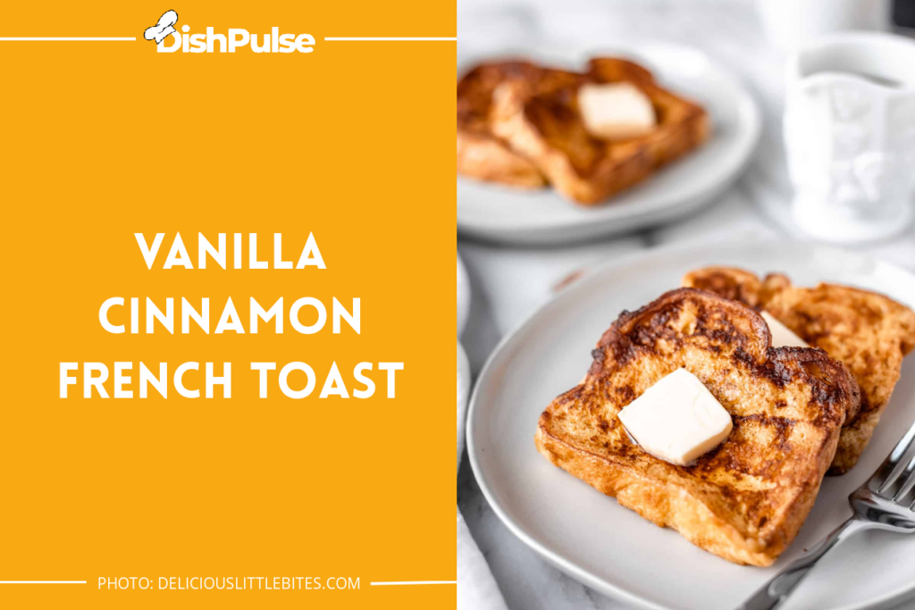 Vanilla Cinnamon French Toast